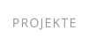 PROJEKTE